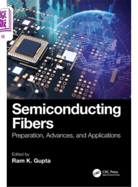 海外直订Semiconducting Fibers: Preparation, Advances, and Applications Semiconducting Fibers: Prepa