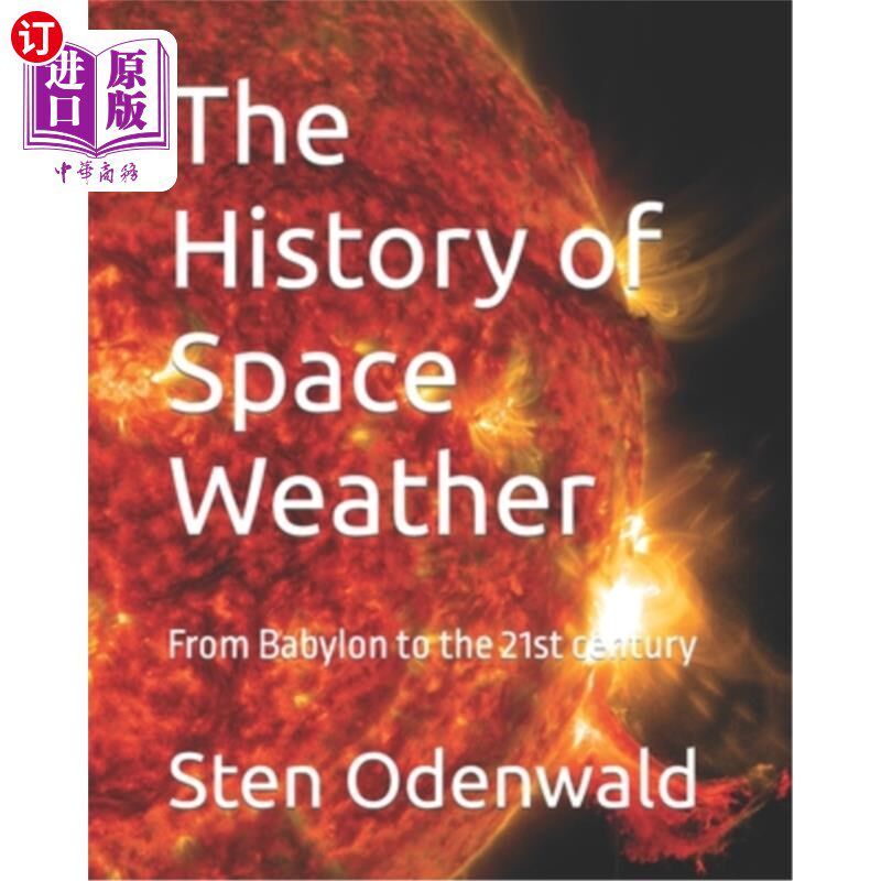 海外直订The History of Space Weather: From Babylon to the 21st century 太空气象的历史:从巴比伦到21世纪