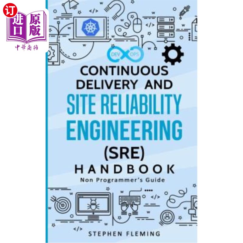 海外直订Continuous Delivery and Site Reliability Engineering (SRE) Handbook: Non-Program 连续交付和现场可靠性工程（