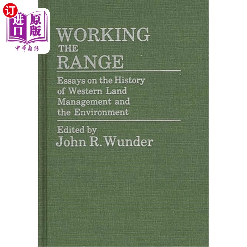 海外直订Working the Range: Essays on the History of Western Land Management and the Envi 在牧场上工作:西部土地管理