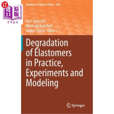 海外直订Degradation of Elastomers in Practice, Experiments and Modeling 弹性体在实践、实验和建模中的降解