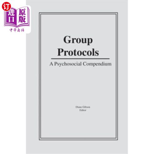 海外直订医药图书Group Protocols: A Psychosocial Compendium: A Psychosocial Compendium 群体协议：心理社会概要
