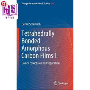 海外直订Tetrahedrally Bonded Amorphous Carbon Films I: Basics, Structure and Preparation 四面体键合非晶碳膜I:基础、