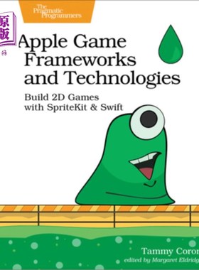 海外直订Apple Game Frameworks and Technologies: Build 2D Games with Spritekit & Swift 苹果游戏框架和技术:用Sp