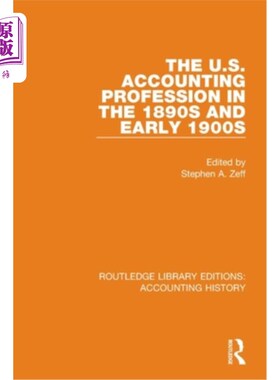 海外直订The U.S. Accounting Profession in the 1890s and Early 1900s 19世纪90年代和20世纪初的美国会计职业