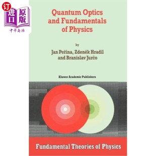 海外直订Quantum Optics and Fundamentals of Physics 量子光学与物理学基础