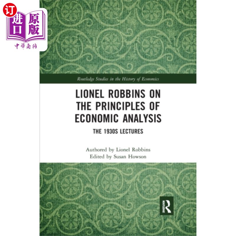 海外直订Lionel Robbins on the Principles of Economic Ana... 莱昂内尔·罗宾斯的《经济分析原理