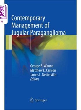 海外直订医药图书Contemporary Management of Jugular Paraganglioma 颈静脉副神经节瘤的当代治疗