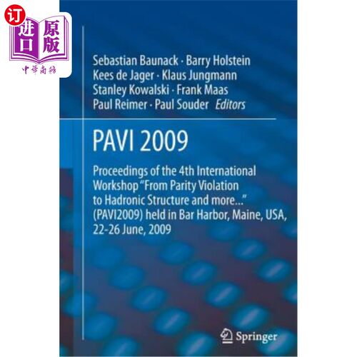 海外直订Pavi09: Proceedings of the 4th International Workshop from Parity Violation to H Pavi09：第四届国际研讨会