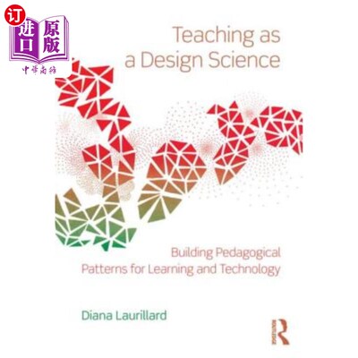 海外直订Teaching as a Design Science: Building Pedagogical Patterns for Learning and Tec 作为设计科学的教学：构建学