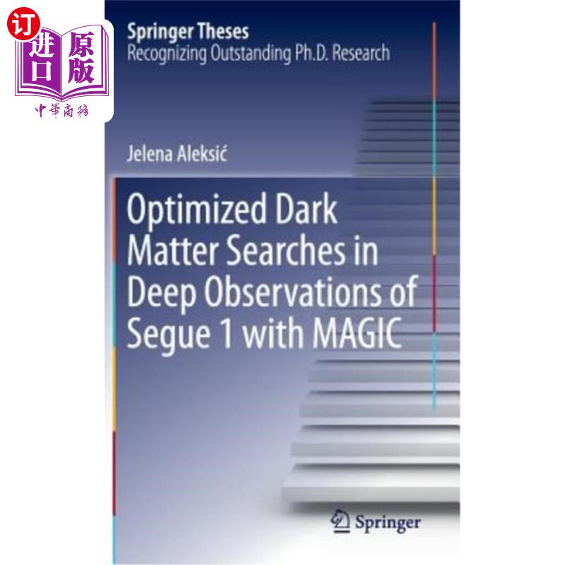 海外直订Optimized Dark Matter Searches in Deep Observations of Segue 1 with Magic Segue 1深部观测中的优化暗物质搜索