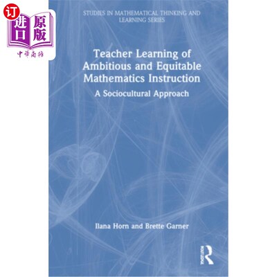 海外直订Teacher Learning of Ambitious and Equitable Mathematics Instruction: A Sociocult 教师学习的雄心和公平的数学