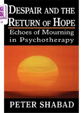 海外直订医药图书Despair and the Return of Hope: Echoes of Mourning in Psychotherapy 绝望与希望的回归：心理治疗中哀