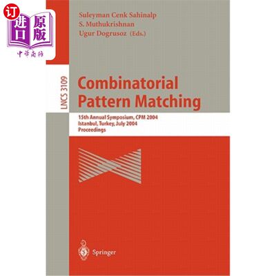 海外直订Combinatorial Pattern Matching: 15th Annual Symposium, CPM 2004, Istanbul, Turke 组合模式匹配：第15届年度研