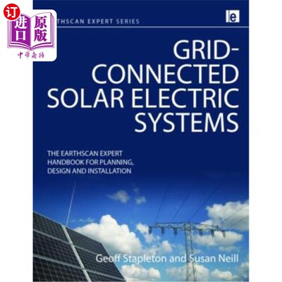 海外直订Grid-Connected Solar Electric Systems: The Earthscan Expert Handbook for Plannin 并网太阳能电力系统:地球扫