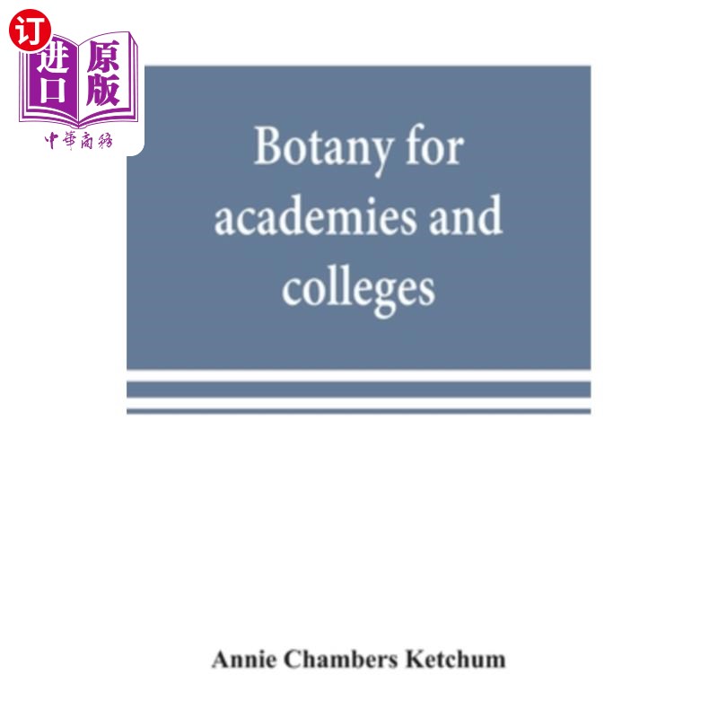 海外直订Botany for academies and colleges: consisting of plant development and structure 高等院校植物学：包括从海藻