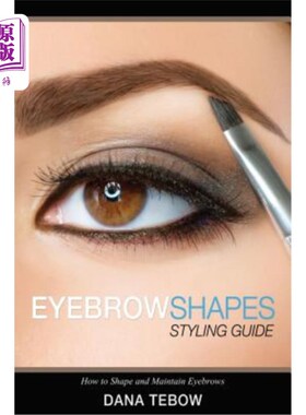 海外直订医药图书Eyebrow Shapes: Styling Guide How to Shape and Maintain Eyebrows 眉毛形状：造型指南如何塑造和维护眉