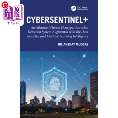海外直订Cybersentinel+: An Advanced Hybrid Honeypot Intrusion Detection System Augmented 哨兵+：先进的混合蜜罐