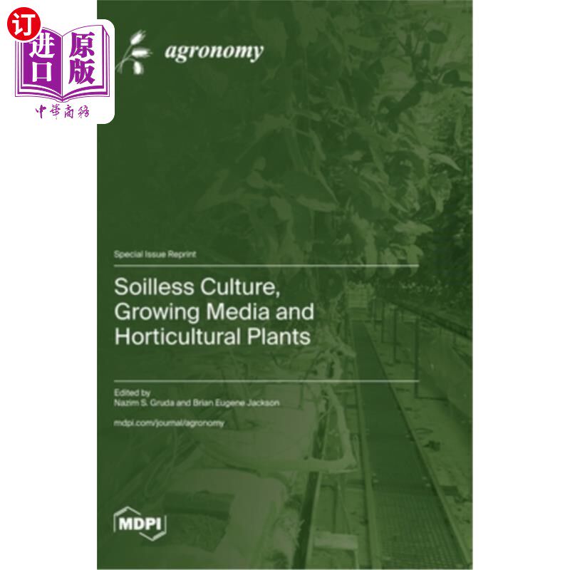 海外直订Soilless Culture, Growing Media and Horticultural Plants 无土栽培,栽培介质和园艺植物