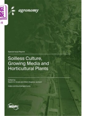 海外直订Soilless Culture, Growing Media and Horticultural Plants 无土栽培，栽培介质和园艺植物