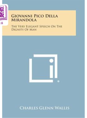 海外直订Giovanni Pico Della Mirandola: The Very Elegant Speech on the Dignity of Man 乔瓦尼·皮科·德拉·米兰多拉：关