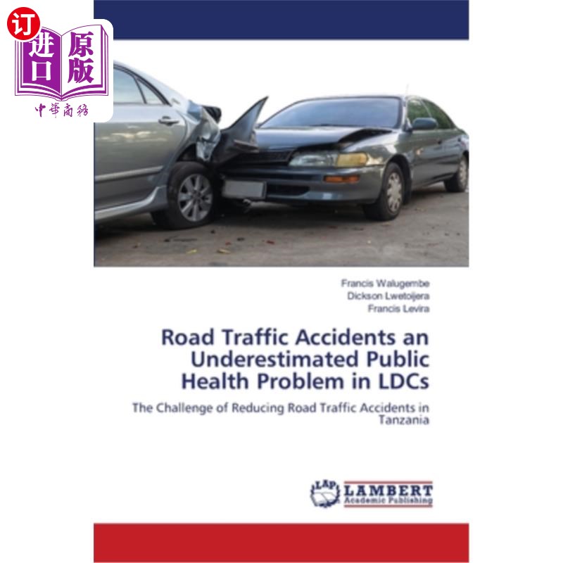海外直订医药图书Road Traffic Accidents an Underestimated Public Health Problem in LDCs道路交通事故是不发达国家被低