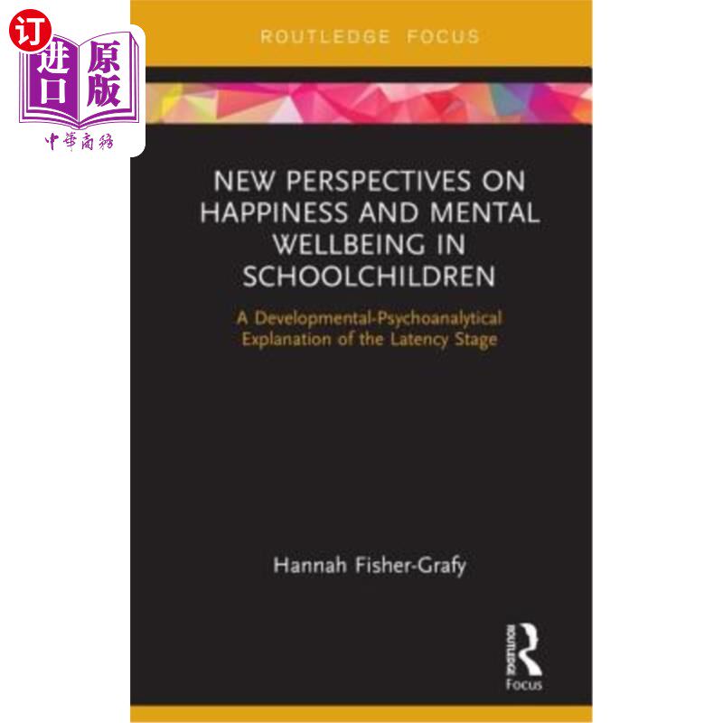 海外直订New Perspectives on Happiness and Mental Wellbeing in Schoolchildren: A Developm 小学生幸福和心理健康的新视