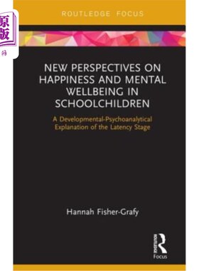海外直订New Perspectives on Happiness and Mental Wellbeing in Schoolchildren: A Developm 小学生幸福和心理健康的新视
