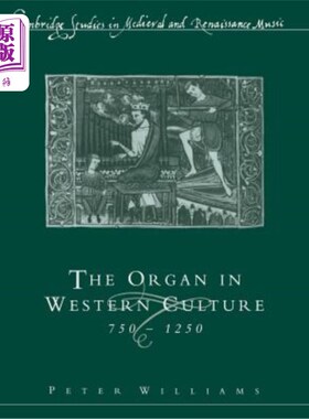 海外直订The Organ in Western Culture, 750-1250 西方文化中的风琴(750-1250