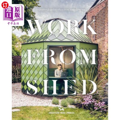 海外直订Work from Shed: Inspirational Garden Offices from Around the World 来自棚子的作品:来自世界各地的灵感花园办