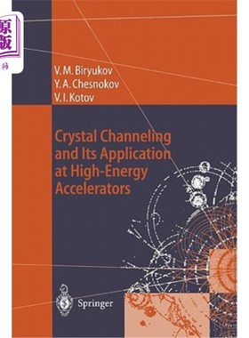 海外直订Crystal Channeling and Its Application at High-Energy Accelerators 晶体沟道及其在高能器中的应用