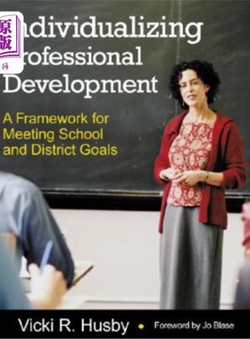 海外直订Individualizing Professional Development: A Framework for Meeting School and Dis 个性化专业发展:实现学校和