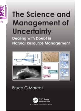 海外直订The Science and Management of Uncertainty: Dealing with Doubt in Natural Resourc 不确定性科学与管理:处理自