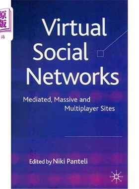 海外直订Virtual Social Networks: Mediated, Massive and Multiplayer Sites 虚拟社交:中介、大规模和多人网站