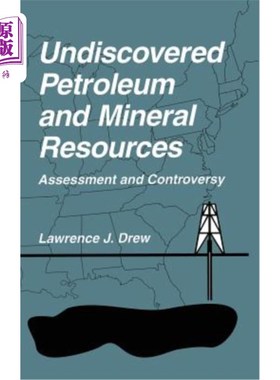海外直订Undiscovered Petroleum and Mineral Resources: Assessment and Controversy 未发现的石油和矿产资源：评估和争议