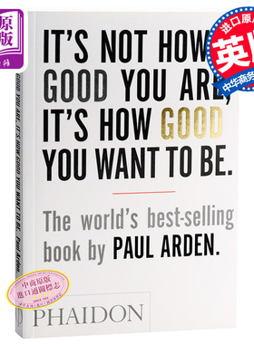 It's Not How Good You Are, Its How Good You Want To Be 问题不在于你有多好，而在于你想变多好 进口艺术 励志【中商原版