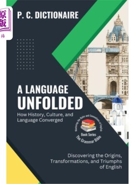 海外直订A Language Unfolded-How History, Culture, and Language Converged: Discovering th 一种语言展开——历史、文化