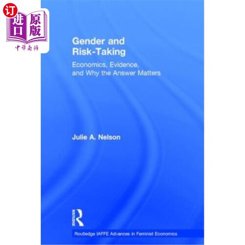海外直订Gender and Risk-Taking: Economics, Evidence, and Why the Answer Matters 性别与冒险:经济学、证据以及为什么答