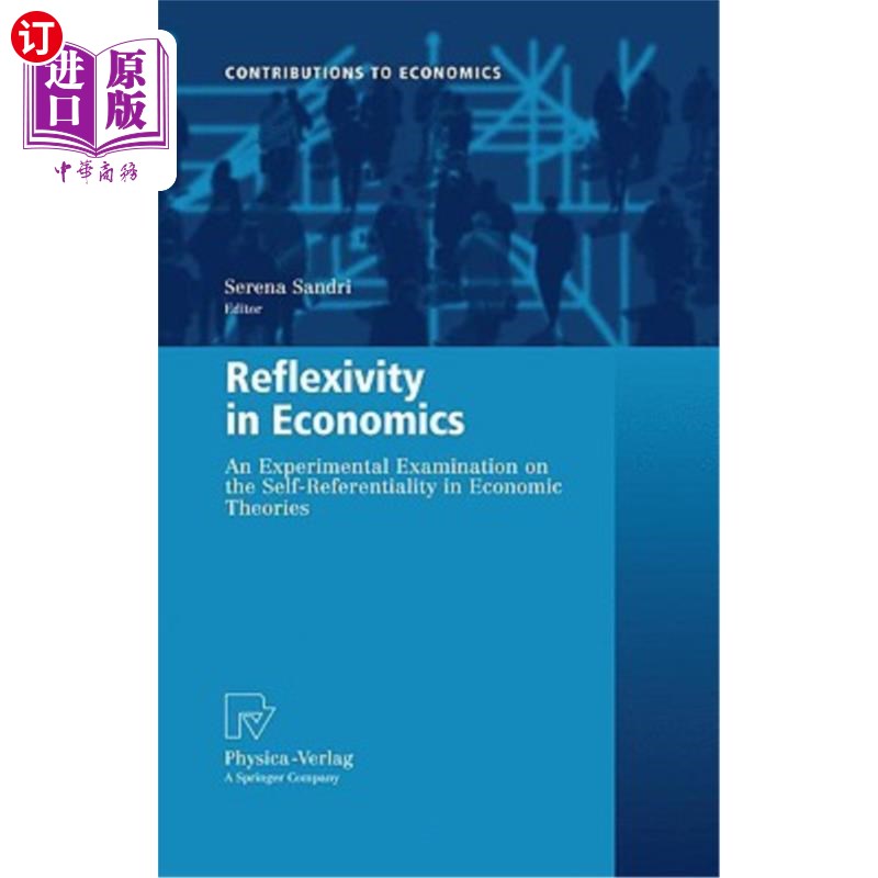 海外直订Reflexivity in Economics: An Experimental Examination on the Self-Referentiality 经济学中的自反性：经济理论