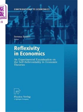 海外直订Reflexivity in Economics: An Experimental Examination on the Self-Referentiality 经济学中的自反性：经济理论