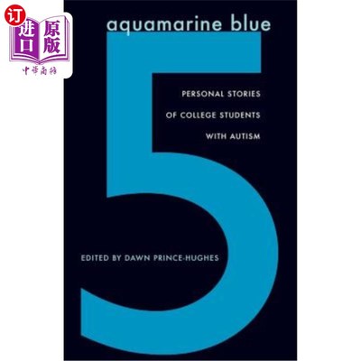 海外直订Aquamarine Blue 5: Personal Stories of College Students with Autism 海蓝蓝5：自闭症大学生的个人故事