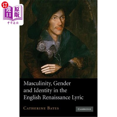 海外直订Masculinity, Gender and Identity in the English Renaissance Lyric 英国文艺复兴时期歌词中的男子气概、性别与