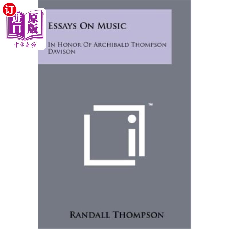 海外直订Essays on Music: In Honor of Archibald Thompson Davison 音乐随笔：纪念阿奇博尔德·汤普森·戴维森