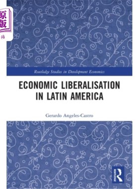 海外直订Economic Liberalisation in Latin America 拉美的经济自由化