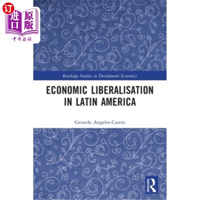 海外直订Economic Liberalisation in Latin America 拉美的经济自由化