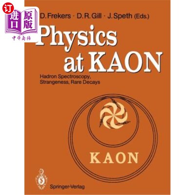 海外直订Physics at Kaon: Hadron Spectroscopy, Strangeness, Rare Decays Proceedings of th Kaon的物理学:强子光谱学，
