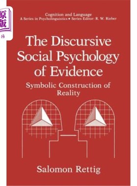 海外直订The Discursive Social Psychology of Evidence: Symbolic Construction of Reality 证据的话语社会心理学:现实的符号化