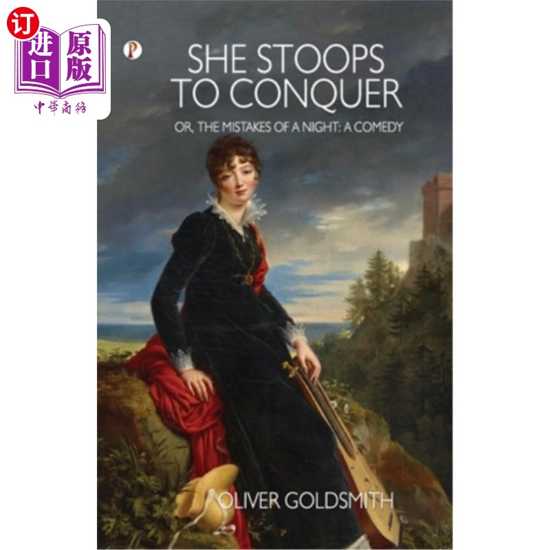 海外直订She Stoops to Conquer; Or, The Mistakes of a Night: A Comedy 她屈尊征服;或者，《一夜之错:喜剧》