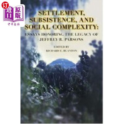 海外直订Settlement, Subsistence, and Social Complexity 聚落、生存和社会复杂性