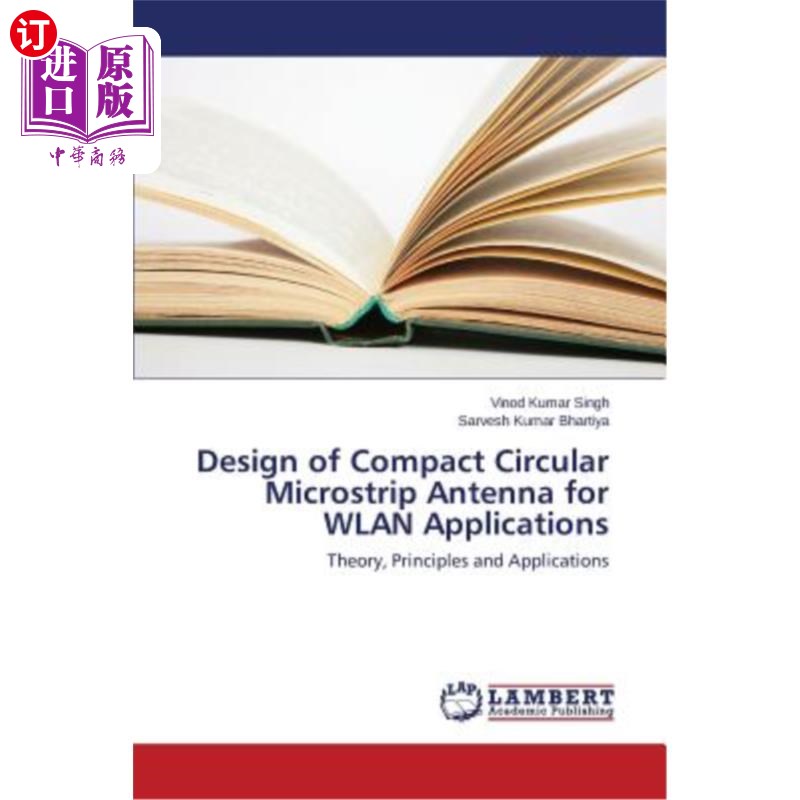 海外直订Design of Compact Circular Microstrip Antenna for WLAN Applications无线局域网用小型圆形微带天线的设计